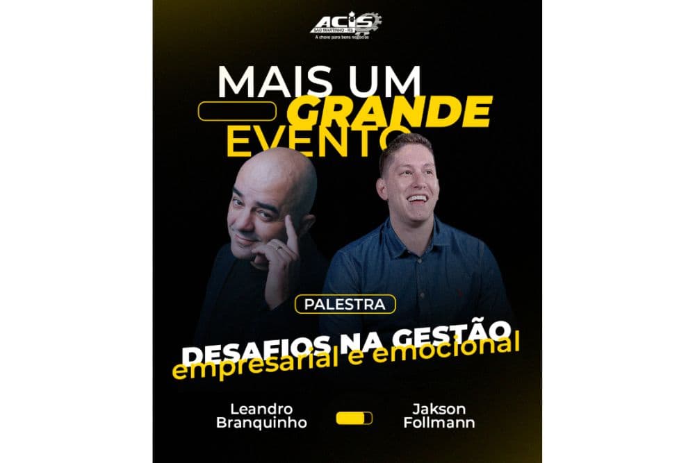 ACIS de São Martinho promove evento sobre gestão empresarial e inteligência emocional com Leandro Branquinho e Jakson Follmann