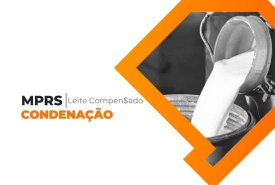 Leite Compen$ado V: denunciados pelo MPRS são condenados a mais de 10 anos de prisão